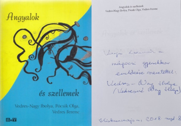 P�csik Olga, Vedres Ferenc Vedres-Nagy Ibolya - Angyalok �s szellemek (dedik�lt)