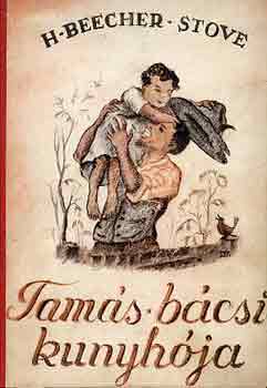 Harriet Beecher-Stowe - Tams bcsi kunyhja