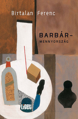 Birtalan Ferenc - Barbármennyország