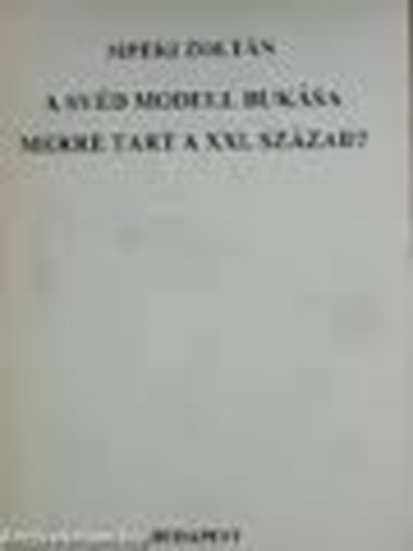sipeki Zolt�n - A sv�d modell buk�sa  merre tart a XXI.sz�zad