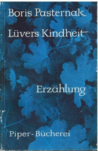 Boris Pasternak - L�vers Kindheit. Erz�hlung von Boris Pasternak. Aus dem Russischen von Gisela Drohla.