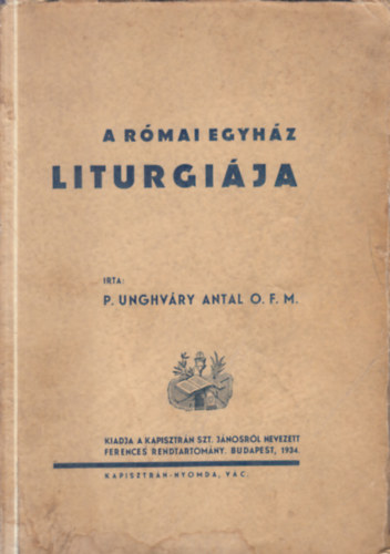 P. Unghvry Antal - A rmai egyhz liturgija