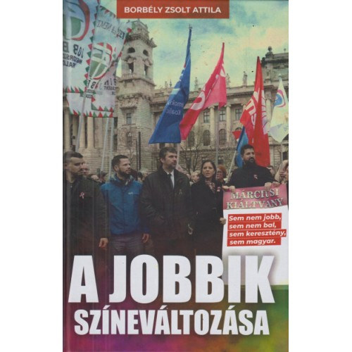 Borb�ly Zsolt Attila - A jobbik sz�nev�ltoz�sa