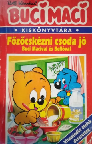 Rolf Kanka - Buci Maci kiskönyvtár 2. - Főzőcskézni csoda jó