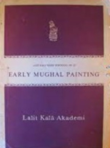 Early Mughal Painting (Lalit Kal series portfolio No. 10)