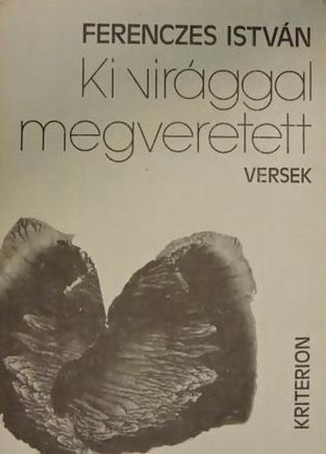 Ferenczes Istvn - Ki virggal megveretett
