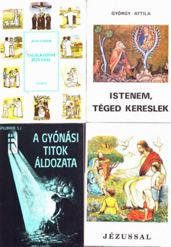Gyrgy Attila, Jean Vanier Spillmann S.J. - 4 db katolikus ktet: Tallkozom Jzussal, Istenem, tged kereslek, Jzussal, A gynsi titok ldozata
