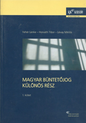 Horváth Tibor; Lévay Imre - Magyar Büntetőjog - Különös rész I.