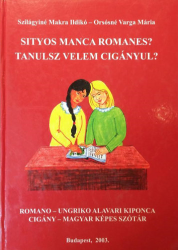 Szilgyin Makra Ildik - Tanulsz velem cignyul? - Cigny-magyar kpes sztr