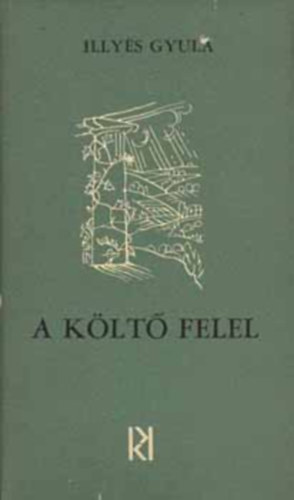 Illy�s Gyula - A k�lt� felel (V�logatott versek)