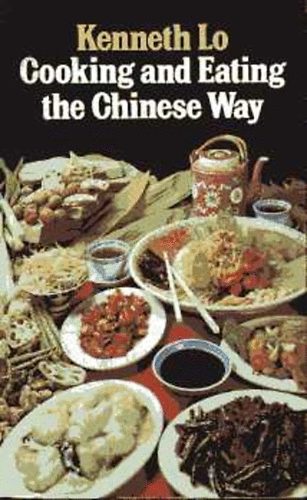 kenneth lo - Cooking and Eating the Chinese Way