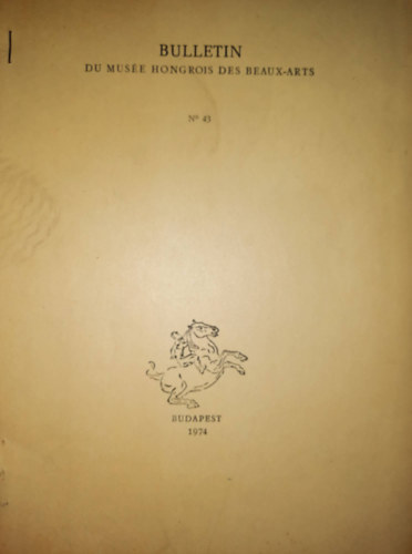 Bulletin du Muse Hongrois des Beaux-Arts (No.43)- A Szpmvszeti Mzeum kzlemnyei