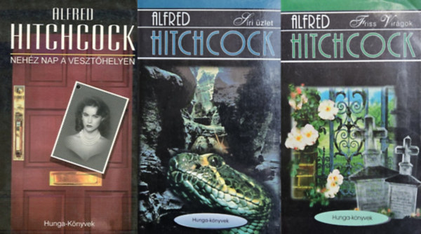 Alfred Hitchcock - 3 db Alfred Hitchock krimi: Friss virgok + Sri zlet + Nehz nap a veszthelyen