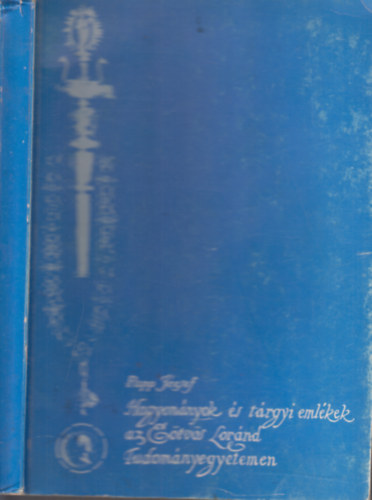 Papp József - Hagyományok és tárgyi emlékek az Eötvös Lóránd Tudományegyetemen