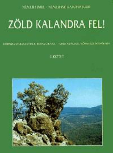 Németh; Némethné Hock Ildikó - Zöld kalandra fel! I.