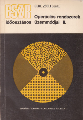 Gerl Zsolt  (szerk.) - Oper�ci�s rendszerek id�oszt�sos �zemm�djai II. (ESZR)