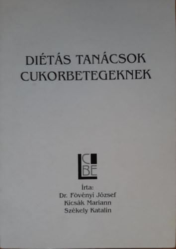 Dr. F�v�nyi J�zsef, Sz�kely Katalin Kics�k Marian - Di�t�s tan�csok cukorbetegeknek