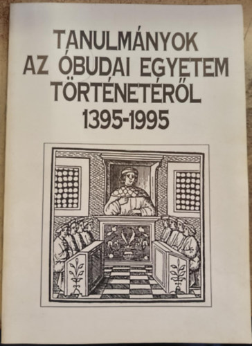 Tanulm�nyok az �budai egyetem t�rt�net�r�l 1395-1995