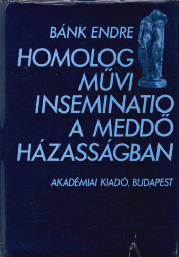 Bánk Endre - Homológ művi inseminatio a meddő házasságban