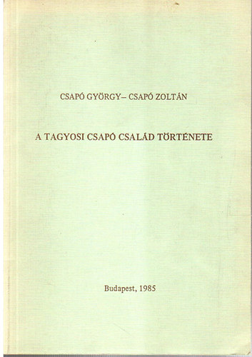 Csapó-Csapó - A Tagyosi Csapó család története