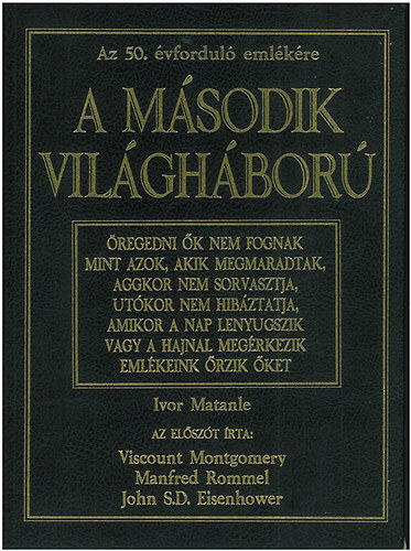 Ivor Matanle - A m�sodik vil�gh�bor� (az 50. �vfordul� eml�k�re)