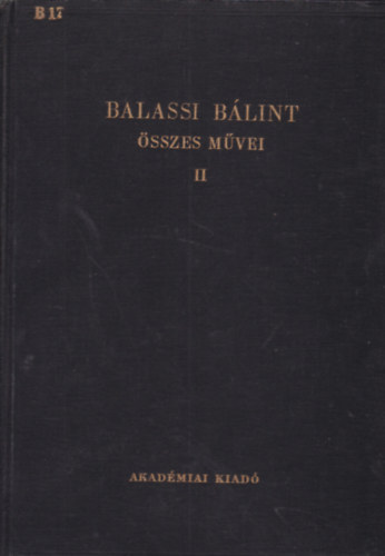 Stoll B�la  (szerk.) - Balassi B�lint �sszes m�vei II.