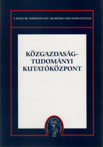 Koltay Jen, Vnyai Judit Kovcs Jnos Mtys - Kzgazdasgtudomnyi Kutatkzpont