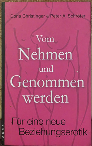 Peter A. Schröter Doris Christinger - Vom Nehmen und Genommenwerden