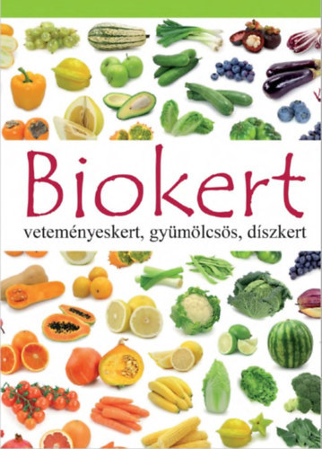 Nincs felt�ntetve - Biokert - vetem�nyeskert, gy�m�lcs�s, d�szkert