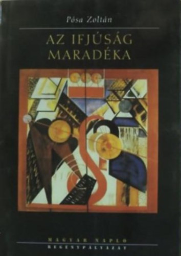 P�sa Zolt�n - Az ifj�s�g marad�ka