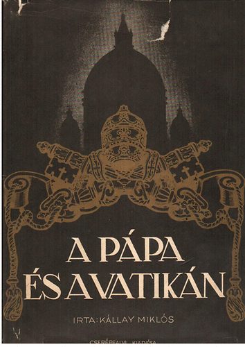 Kllay Mikls - A Ppa s a Vatikn