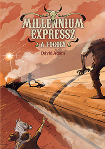 Dávid Ádám - Millennium expressz - A fogoly