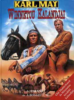 Karl May - Winnetou kalandjai: A haramia és A bosszú I-II.