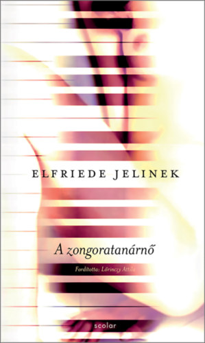 Elfriede Jelinek - A zongoratan�rn�