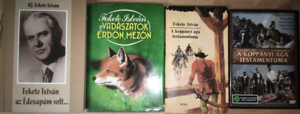 Ifj. Fekete Istv�n Fekete Istv�n - 3db Fekete Istv�nnal kapcsolatos k�nyv + aj�nd�k DVD - Ifj. Fekete Istv�n-Fekete Istv�n az �desap�m volt..., Fekete Istv�n-Vad�szatok erd�n, mez�n, A kopp�ni aga testamentuma + A kopp�nyi aga testamentuma DVD