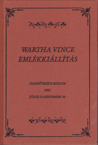 Wartha Vince Kermiamv. A. - Wartha Vince emlkkillts