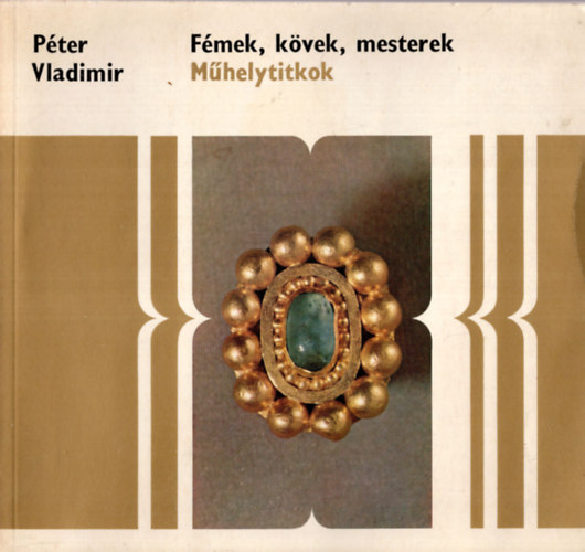 Pter Vladimir - Fmek, kvek, mesterek (Mhelytitkok)