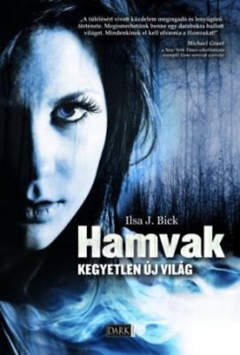 Ilsa J. Bick - Hamvak - Kegyetlen �j vil�g