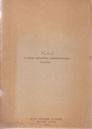 Magyar Honvédség Repülési Osztály Nagy Tibor (szerk.) - Vitorlázó repülőgépek üzembentartásának szabályai