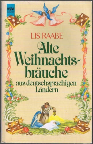 Lis Raabe - Alte Weihnachtsbruche aus deutschsprachigen Lndern