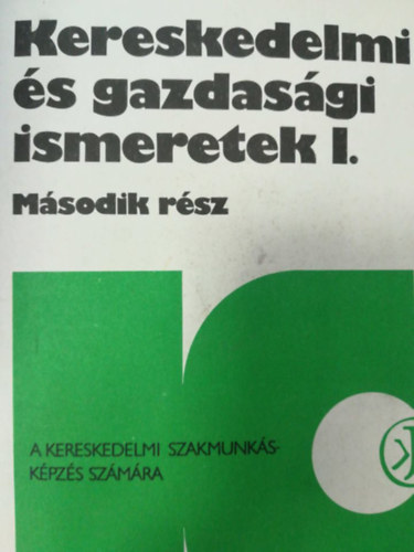 Kereskedelmi s gazdasgi ismeretek I. - Msodik rsz