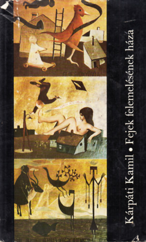 K�rp�ti Kamil - Fejek felemel�s�nek h�za - dedik�lt