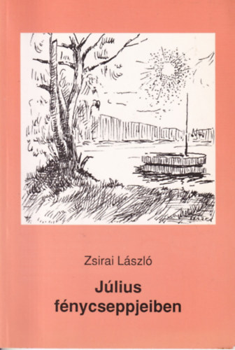 Zsirai László - Július fénycseppjeiben