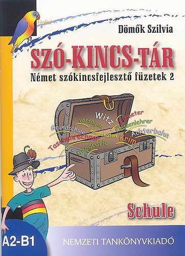 D�m�k Szilvia - Sz�-kincs-t�r - N�met sz�kincsfejleszt� f�zetek 2. Schule
