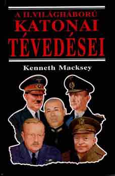 Kenneth Macksey - A II. vilghbor katonai tvedsei