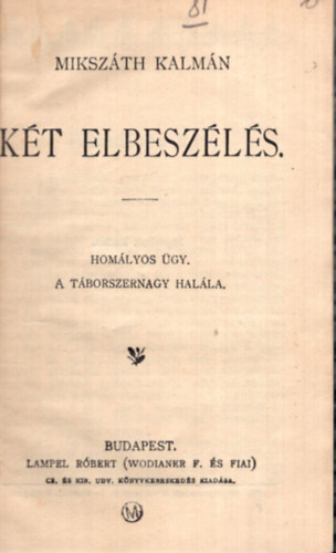 Mikszáth Kálmán - Két elbeszélés - Homályos ügy - A táborszernagy halála