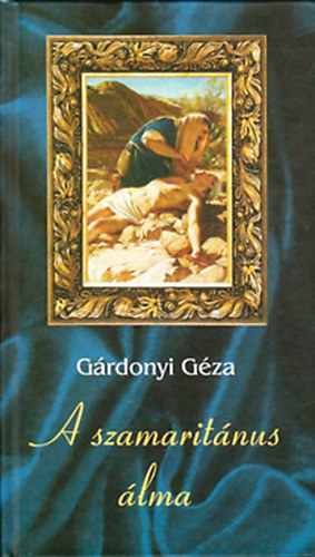 Gárdonyi Géza - A szamaritánus álma