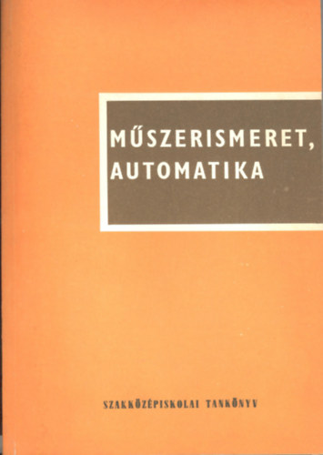 Szab� L�szl�: - M�szerismeret, automatika