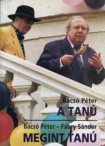 Fábry Sándor Bacsó Péter - A tanú - Megint tanú