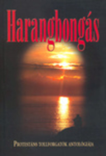 Harangbong�s - protest�ns tollforgat�k antol�gi�ja